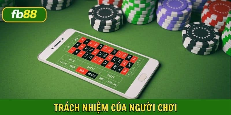 Trách nhiệm của người chơi
