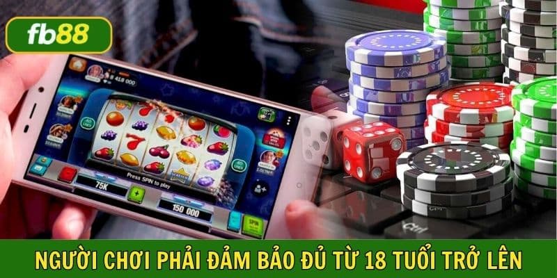 Người chơi được tham gia FB88 đảm bảo từ 18 trở lên 