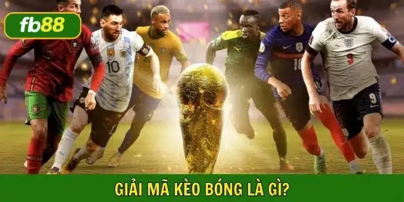 Giải mã kèo bóng là cách đọc kèo và phân tích tỷ lệ