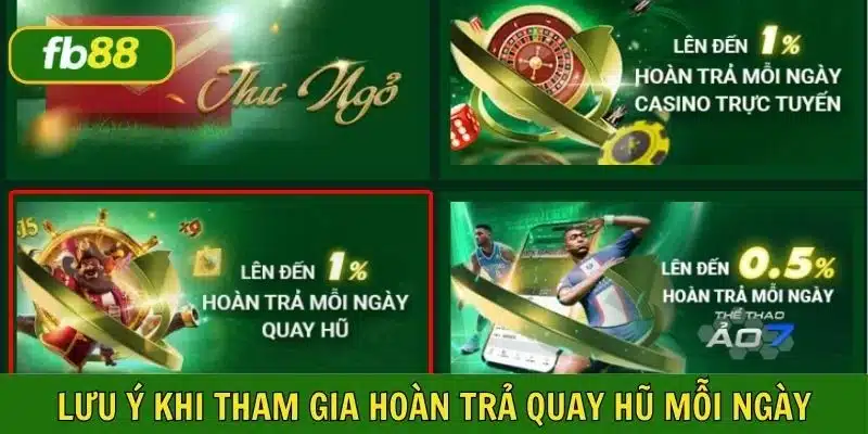 Những lưu ý cần quan tâm khi tham gia hoàn trả mỗi ngày quay hũ tại FB88
