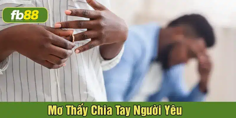 mơ thấy chia tay người yêu
