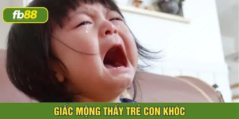 Giải nghĩa giấc mơ thấy trẻ con đánh con gì