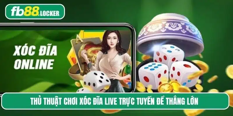 thủ thuật chơi xóc đĩa