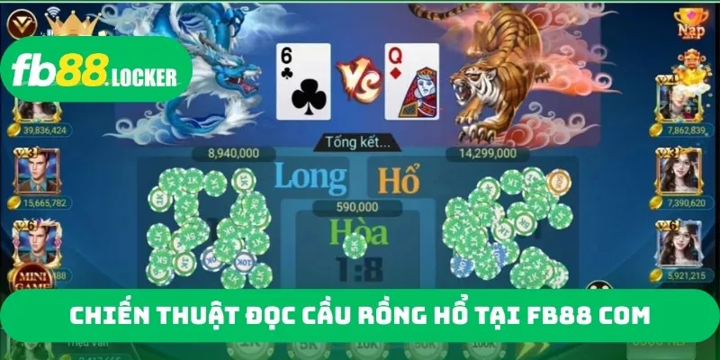 Chiến thuật đọc cầu Rồng Hổ tại FB88 com